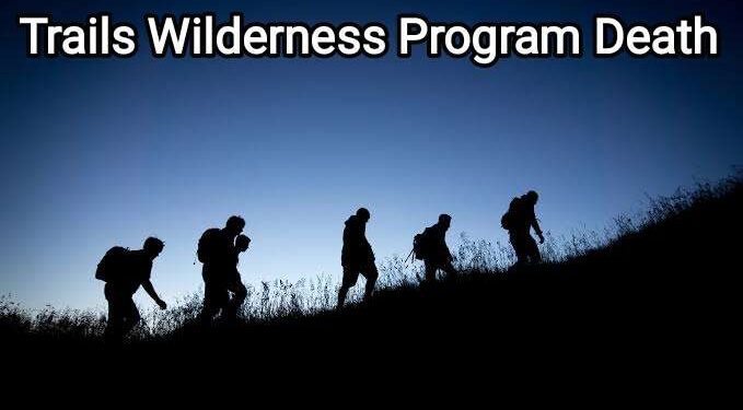 Trails Wilderness Program death