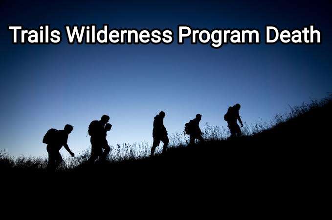 Trails Wilderness Program death